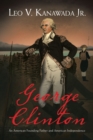 George Clinton : An American Founding Father and American Independence - eBook