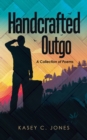 Handcrafted Outgo : A Collection of Poems - Book