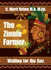 The Zinnia Farmer : Waiting for the Sun - Book