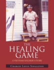 The Healing Game : A Vietnam Soldier's Story - eBook