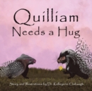 Quilliam Needs a Hug - Book