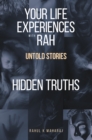 Your Life Experiences with Rah : Untold Stories "Hidden Truths" - eBook
