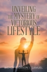 Unveiling the Mystery of Victorious Lifestyle - eBook