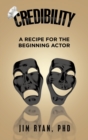 Credibility : A Recipe for the Beginning Actor - Book