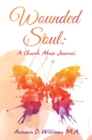 Wounded Soul: a Church Abuse Journal - eBook