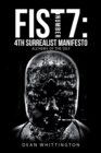 Fist Number 7:  4Th Surrealist Manifesto : Alchemy of the Self - eBook