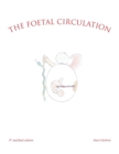 The Foetal Circulation : 6Th and Final Edition - Book