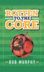 Rotten to the Core - eBook