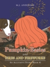 The Pumpkin-Easies and Fires and Fireworks : An Allotment Story (Book 4) - eBook