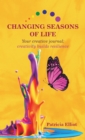 Changing Seasons of Life : Your Creative Journal: Creativity Builds Resilience - eBook