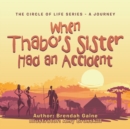 When Thabo's Sister Had an Accident - Book