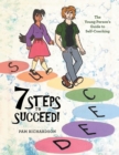 7 Steps to Succeed! : The Young Person's Guide to Self-Coaching - Book