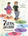 7 Steps to Succeed! : The Young Person's Guide to Self-Coaching - eBook