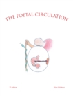 The Foetal Circulation : 7Th Edition - eBook