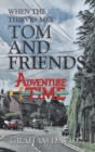 When the Thieves Met Tom and Friends : Adventure Time - Book
