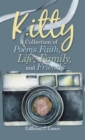 Kitty a Collection of Poems Faith, Life, Family, and Friends - eBook