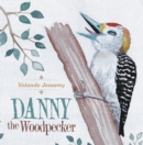 Danny the Woodpecker - eBook