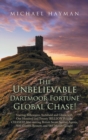 The Unbelievable Dartmoor Fortune Global Chase : Starring Billionaires Archibald and Gloria, with GBP120 Billion. Chased! Also Starring British Secret Service Agents 008 Gordon Bennett and 005 Mandy G - Book