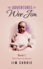 The Adventures of Wee Jim : Book 1 Mum's Heart Was Roasted - Book