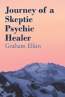 Journey of a Skeptic Psychic Healer - eBook