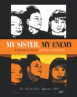 My Sister, My Enemy : A Memoir on the Joy and Pain of Sisterhood - eBook