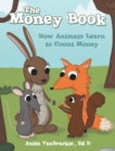 The Money Book : How Animals Learn to Count Money - eBook
