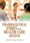 Pharmaceutical Ethics and Health Care Access - Book