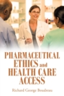 Pharmaceutical Ethics and Health Care Access - Book