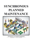 Synchronous Planned Maintenance : The Business of Constraint Management - Book