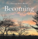 Becoming : Poems of Pandemic, Protest, Prayer, and More - eBook