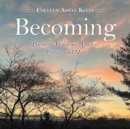 Becoming : Poems of Pandemic, Protest, Prayer, and More - Book