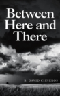 Between Here and There - eBook