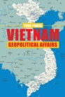 Vietnam Geopolitical Affairs - Book