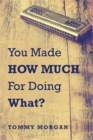 You Made How Much for Doing What? - eBook