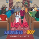 Love That Changes Sadness to Joy - Book