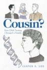 Cousin? : How Dna Testing Changed a Family - Book