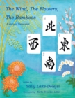 The Wind, the Flowers, the Bamboos : A Story of Friendship - Book