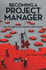 Becoming a Project Manager : Lots of Insight as You Consider a New Career - Book