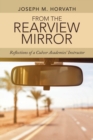 From the Rearview Mirror : Reflections of a Culver Academies' Instructor - Book