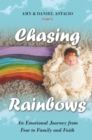 Chasing Rainbows : An Emotional Journey from Fear to Family and Faith - eBook