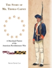 The Story of Mr. Thomas Carney : A Maryland Patriot of the American Revolutionary War - eBook