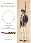The Story of Mr. Thomas Carney : A Maryland Patriot of the American Revolutionary War - Book