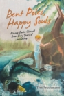 Bent Poles, Happy Souls : Fishing Stories Gleaned from Sixty Years of Journaling - Book