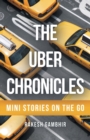 The Uber Chronicles : Mini Stories on the Go - Book