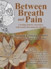 Between Breath and Pain : Creating Sensory Awareness with Gentle Movement for Healing - Book