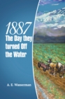 1887 the Day They Turned off the Water - eBook