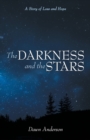The Darkness and the Stars : A Story of Loss and Hope - Book