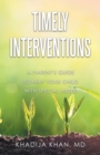 Timely Interventions : A Parent's Guide to Help Your Child with Special Needs - Book