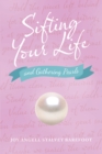 Sifting Your Life : And Gathering Pearls - eBook