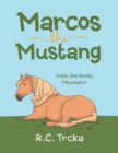 Marcos the Mustang : Marcos goes to find new Friends - eBook